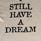 Martin Luther King Jr. "I Still Have a Dream" t-shirt