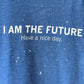 I AM THE FUTURE kids t-shirt