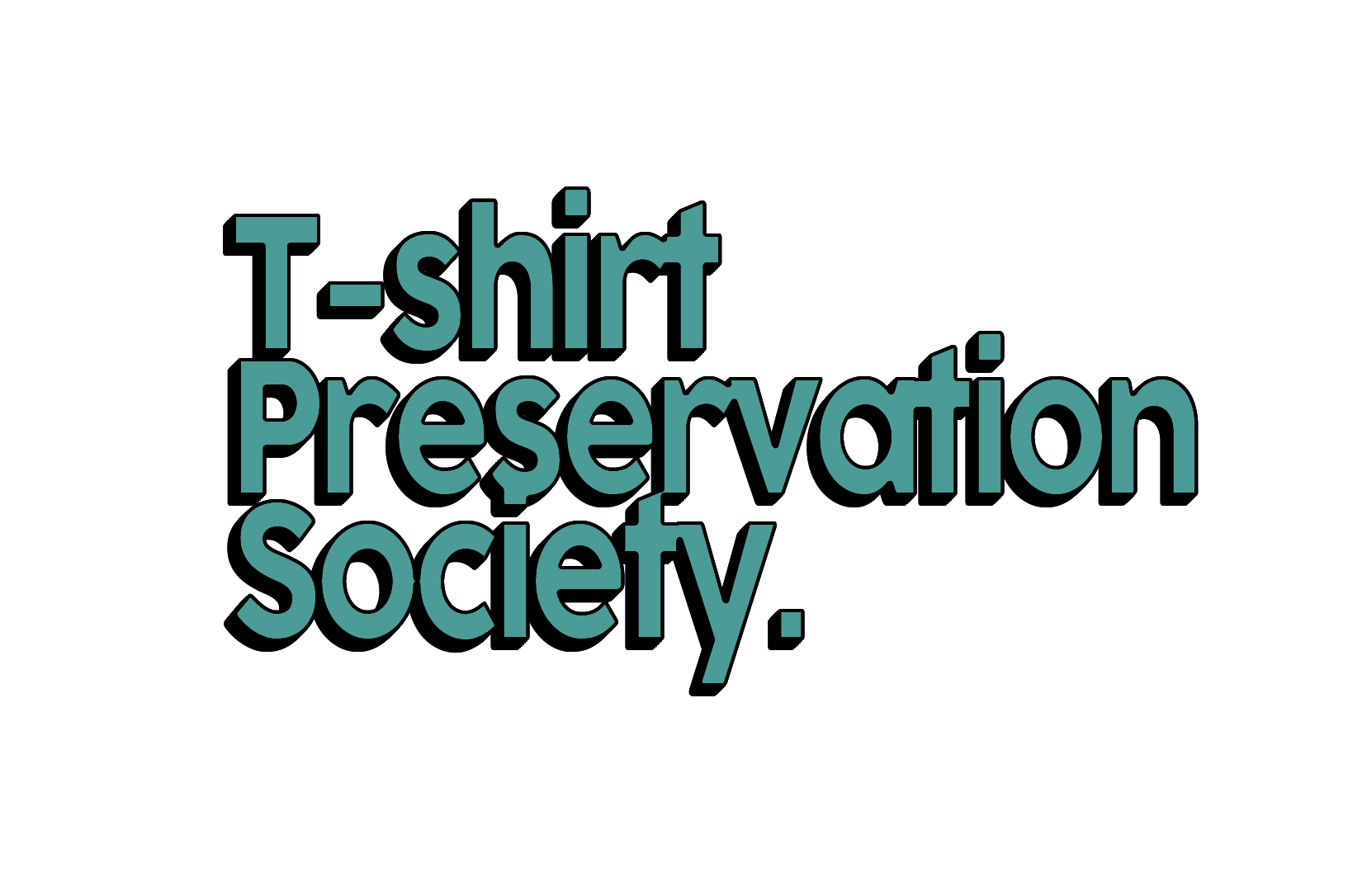 T-SHIRT PRESERVATION SOCIETY